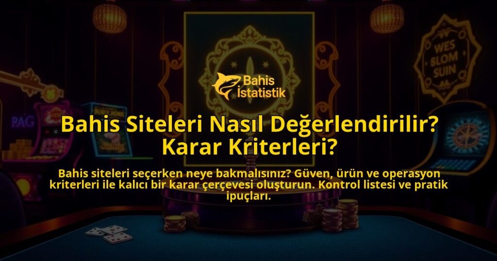 Bahis-Siteleri-Nasil-Degerlendirilir-Karar-Kriterleri-overlay-1788125382.jpg