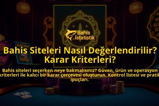 Bahis-Siteleri-Nasil-Degerlendirilir-Karar-Kriterleri-overlay-1788125382.jpg