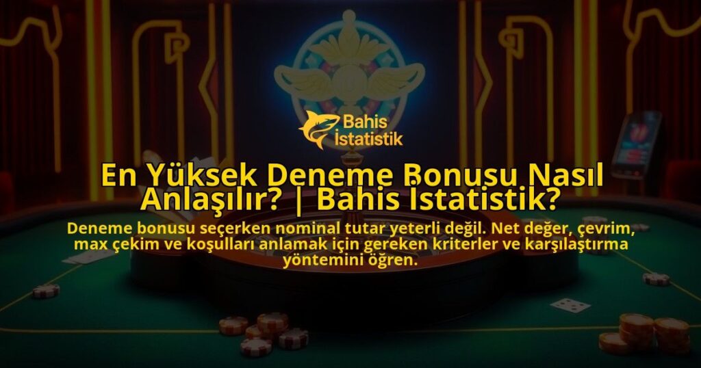 En-Yuksek-Deneme-Bonusu-Nasil-Anlasilir-Bahis-Istatistik-overlay-1788198706.jpg
