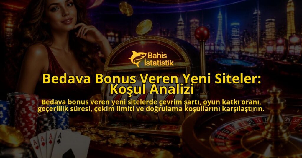 Bedava-Bonus-Veren-Yeni-Siteler-Kosul-Analizi-overlay-1789759512.jpg
