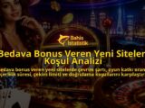 Bedava-Bonus-Veren-Yeni-Siteler-Kosul-Analizi-overlay-1789759512.jpg